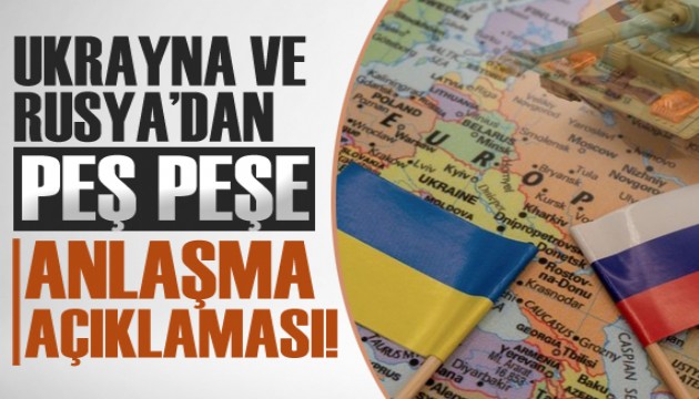 Ukrayna ve Rusya'dan peş peşe sürpriz açıklama!